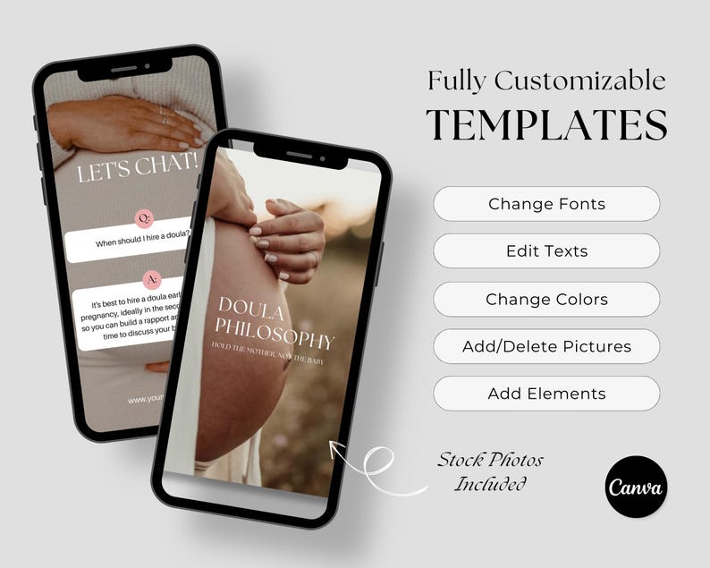 May include: Two smartphones displaying templates for social media posts. One phone shows a post with the text "LET'S CHAT!" and questions about hiring a doula. The other phone displays "DOULA PHILOSOPHY." Additional text includes "Fully Customizable TEMPLATES" and options to change fonts, edit text, and add elements.