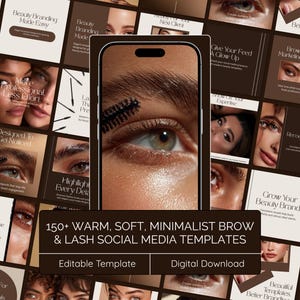 May include: A collection of social media templates featuring a smartphone displaying a close-up of an eye with groomed eyebrows and eyelashes. The templates include text such as 150+ WARM, SOFT, MINIMALIST BROW & LASH SOCIAL MEDIA TEMPLATES.