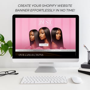 May include: A desktop computer displays a website banner with the text "BEST LASHARIANS" and images of women with long, dark hair. The screen also shows the words "OUR COLLECTIONS" and the text "CREATE YOUR SHOPIFY WEBSITE BANNER EFFORTLESSLY IN NO TIME!"
