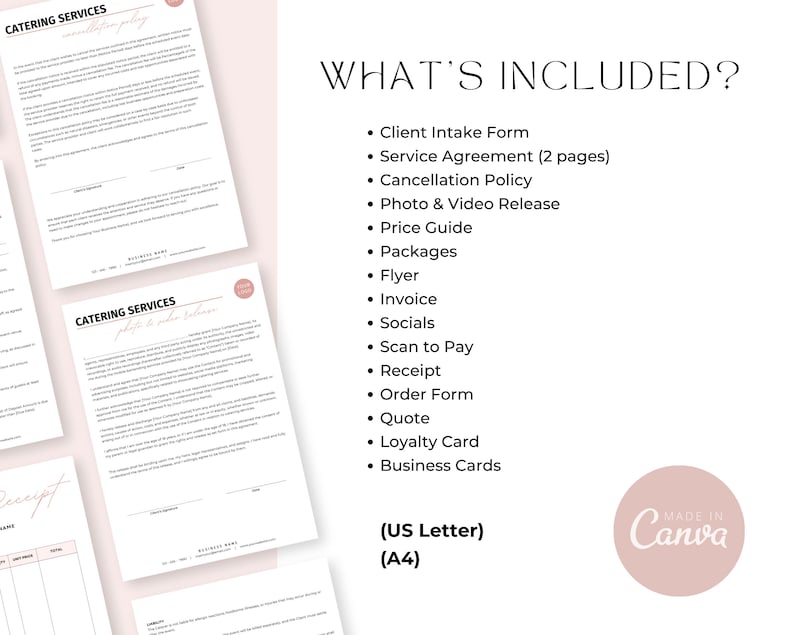 May include: A list of items included in a catering services package. The list includes a client intake form, service agreement, cancellation policy, photo and video release, price guide, packages, flyer, invoice, socials, scan to pay, receipt, order form, quote, loyalty card, and business cards. The text "WHAT'S INCLUDED?" is at the top of the list. The text "(US Letter) (A4)" is at the bottom of the list. A pink circle with the text "MADE IN Canva" is in the bottom right corner of the image.