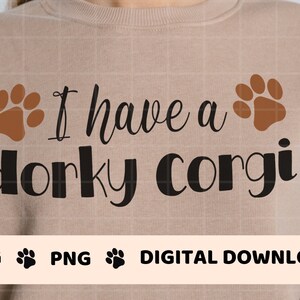 Corgi SVG: I Have a Dorky Corgi Design