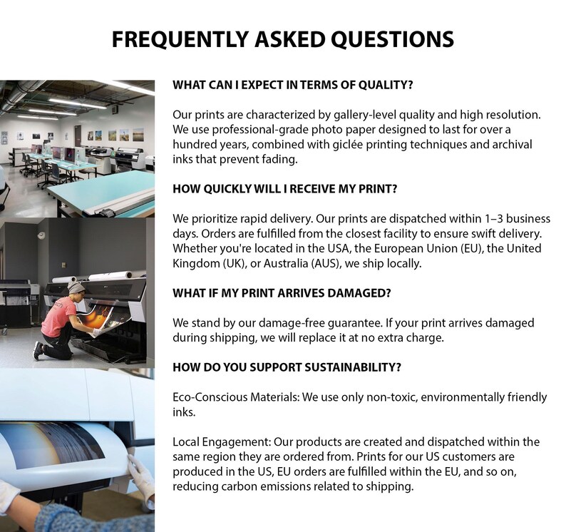May include: A page titled "FREQUENTLY ASKED QUESTIONS" with text about print quality, delivery, damage, and sustainability. The image includes a printing facility with workers operating large printers. The text describes the use of archival inks and eco-conscious materials.