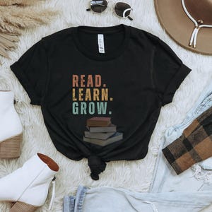 Book Lover Shirt: Read Learn Grow Tee - Librarian Gift