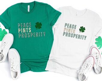 St Patricks Day Shirt: Peace Pints Prosperity, Funny Irish Tee