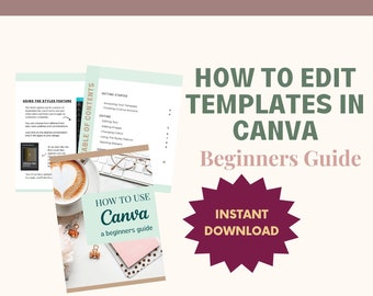 How To Edit Templates In Canva/Edit Templates/Beginners Canva Guide Template Guide/Canva Basics Guide/Digital Download/PDF Download