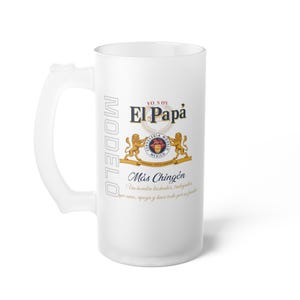 El papa mas chingon Frosted Glass Beer Mug, Personalized Drinkware, Custom Beer Mug Gift, Unique Barware,