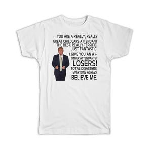 Childcare Attendant Gift Funny Trump T-Shirt Professions Birthday Christmas Jobs Education