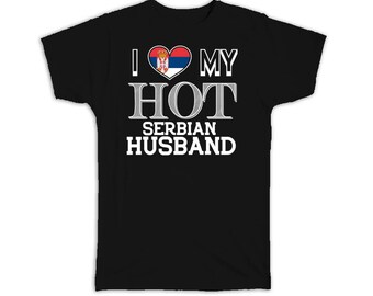 I Love My Hot Serbian Husband T-Shirt Gift Serbia Flag Country Valentines Day