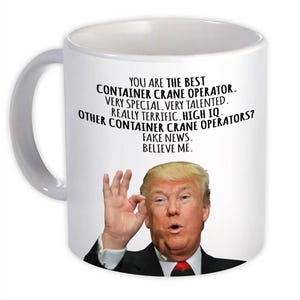 Great Container Crane Operator Gift Funny Trump Mug Professions Birthday Christmas Jobs Transportation