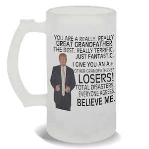 Gift for GRANDFATHER Frosted Beer Mug Gift Donald Trump Great GRANDFATHER Funny Fathers Day