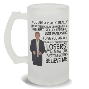 Gift for GREAT GRANDFATHER Frosted Beer Mug Gift Donald Trump Great Funny Fathers Day