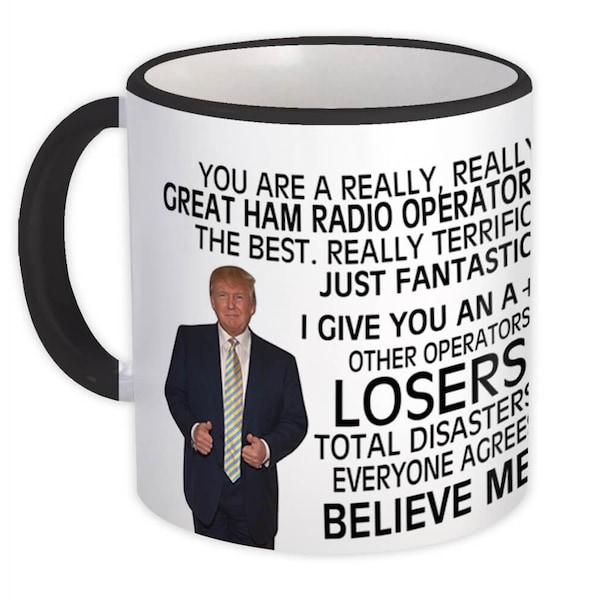 HAM RADIO OPERATOR Funny Trump Mug Gift Great Birthday Christmas Jobs