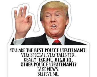 POLICE Lieutenant Gift Funny Trump Sticker Gift Best Law Enforcement Jobs Birthday Christmas