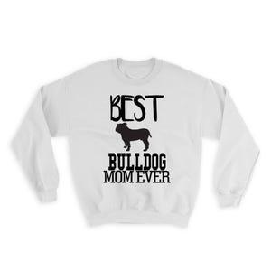 Best Bulldog MOM Ever Sweatshirt Gift Dog Silhouette Funny Pet Cartoon Owner