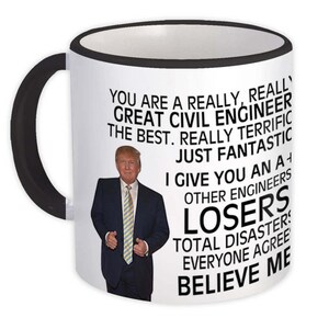 May include: White ceramic mug with a black handle and rim. The mug features a portrait of a man in a suit and tie, along with text that reads "YOU ARE A REALLY, REALLY GREAT CIVIL ENGINEER THE BEST. REALLY TERRIFIC JUST FANTASTIC..."