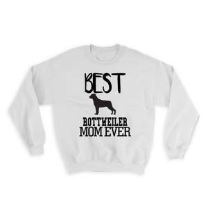 Best Rottweiler MOM Ever Sweatshirt Gift Dog Silhouette Funny Pet Cartoon Owner
