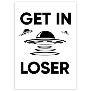 Get In Loser Sticker Gift Area 51 Alien Space UFO Geek Mars Science Fiction Day Sci-fi