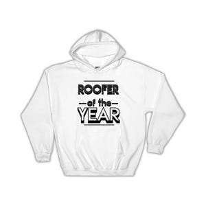 ROOFER of The Year Hoodie Gift Christmas Birthday Work Job