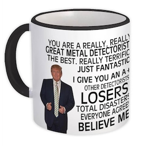 METAL DETECTORIST Funny Trump Mug Gift Great Birthday Christmas Jobs