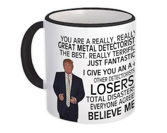 METAL DETECTORIST Funny Trump Mug Gift Great Birthday Christmas Jobs