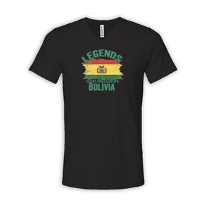 Legends are Made in Bolivia: Gift V-Neck Shirt Flag Bolivian Expat Country