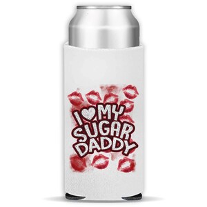 I Love My Sugar Daddy Skinny Can Insulator Gift