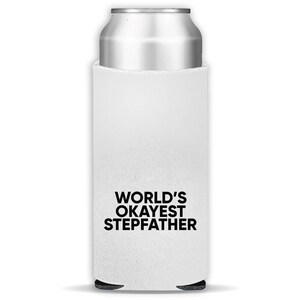 Worlds Okayest STEPFATHER Skinny Can Insulator Gift Text Family Work Christmas Birthday Dad