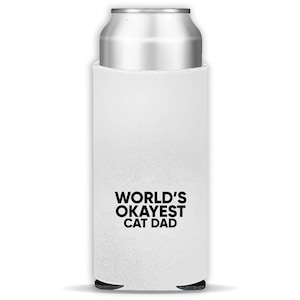 Worlds Okayest CAT DAD Skinny Can Insulator Gift Text Family Work Christmas Birthday