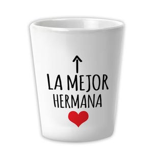 Verres à liqueur Hermana La Mejor en céramique cadeau Sister Heart Love Family Spanish Espanol Noël