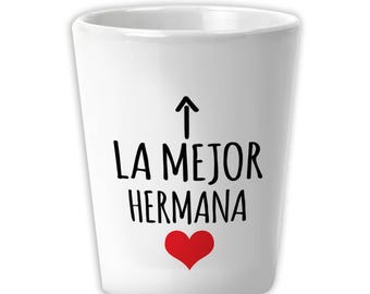La Mejor Hermana Ceramic Shot Glass Gift Sister Heart Love Family Spanish Espanol Christmas