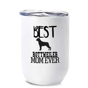 Najlepsza Rottweiler MOM Ever Wine Tumbler Gift Dog Silhouette Funny Pet Cartoon Owner