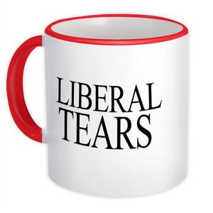 Liberal Tears Mug Gift Trump Republican Election GOP