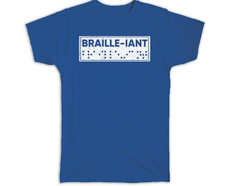 Brailleiant Braille T-Shirt Gift For Blind Friend Inspirational Quote Funny Humor Art Print