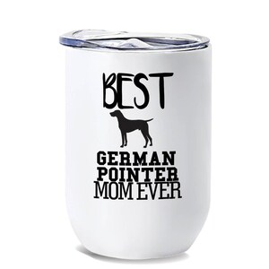 Najlepszy niemiecki pointer MOM Ever Wine Tumbler Gift Dog Silhouette Funny Pet Cartoon Owner