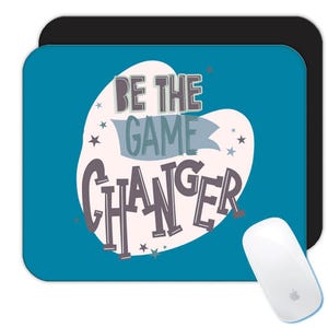 Soyez le cadeau du tapis de souris qui change la donne Citation inspirante