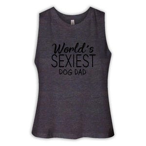 Worlds Sexiest DOG DAD Women Racerback Crop Tank Gift Family Birthday Christmas