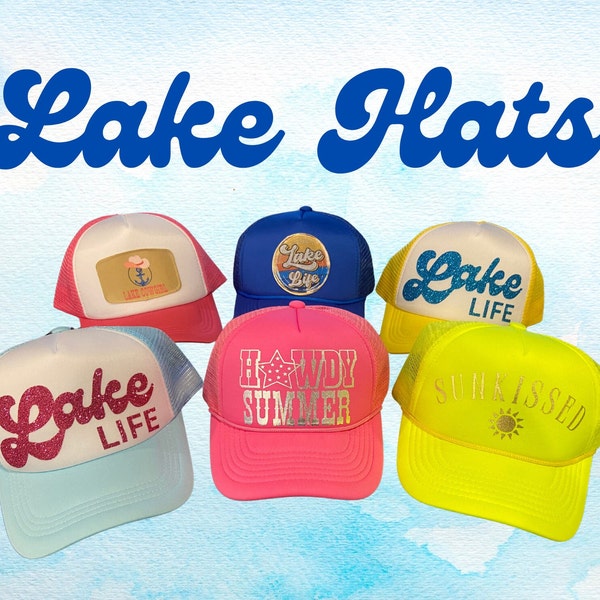 Lake Trucker Hats Lake Life, Lake Cowgirl, Howdy Summer, Sunkissed