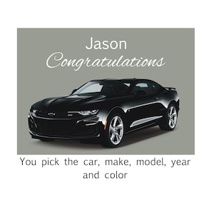 May include: A black Chevrolet Camaro with the text "Jason Congratulations" above the car and the text "You pick the car, make, model, year and color" below the car.