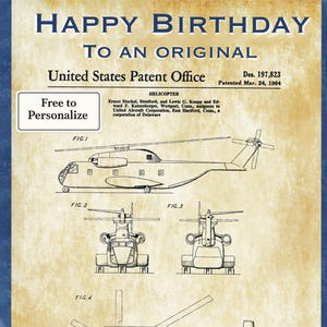 May include: A navy blue print with the text "HAPPY BIRTHDAY TO AN ORIGINAL". It features a helicopter patent design from the United States Patent Office. The print includes the text "Free to Personalize".