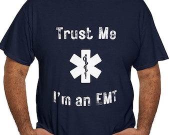 Trust Me I'm An EMT Shirt, Unisex EMT T-Shirt, First Responder Tee, EMS Shirt