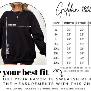 May include: Black Gildan 18000 sweatshirt with a size chart. The chart shows measurements in inches for width, length, and sleeve length, ranging from size S to 5XL. The text "for your best fit" is also included.