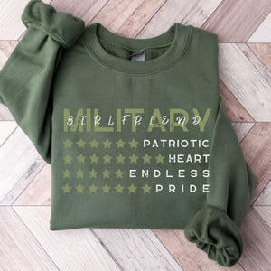 Military Girlfriend, Military Mom, Military Girlfriend Sweatshirt, Veteran&#39;s Day, Military Appreciation, Gift for Her, Deployment, Boot Camp