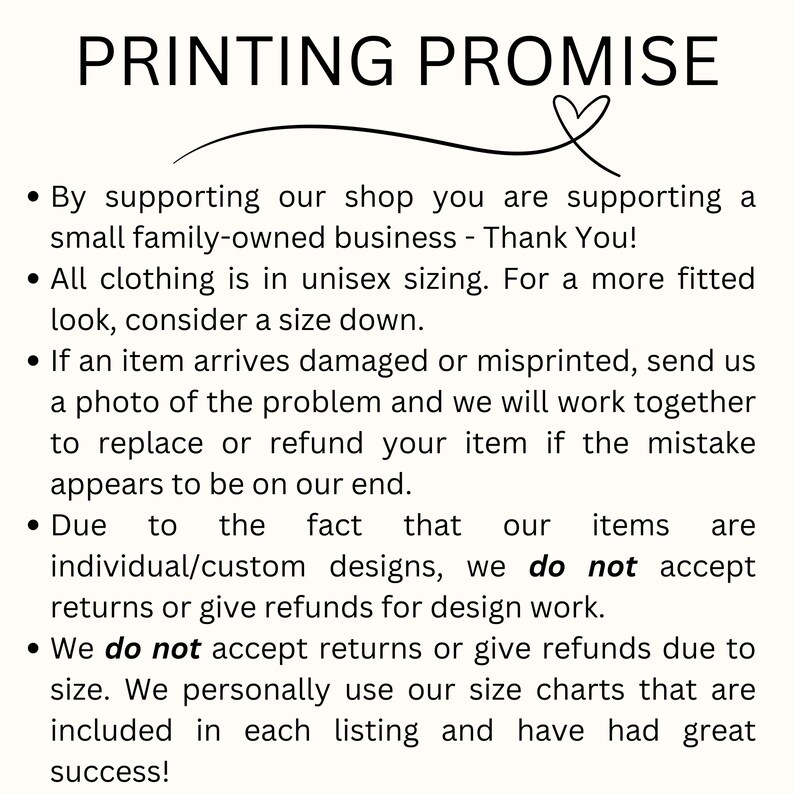 Op de afbeelding: Een witte informatieve afbeelding met de titel PRINTING PROMISE en een hartpictogram. Het bevat winkelbeleid over het steunen van kleine bedrijven, unisex kledingmaten, procedures voor schade of misdrukken en retourbeleid voor ontwerpen.