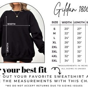May include: A black Gildan 18000 sweatshirt shown with a sizing chart. The chart lists widths, lengths, and sleeve measurements in inches for sizes S through 5XL. Text includes 'for your best fit' and instructions to measure your favorite sweatshirt.