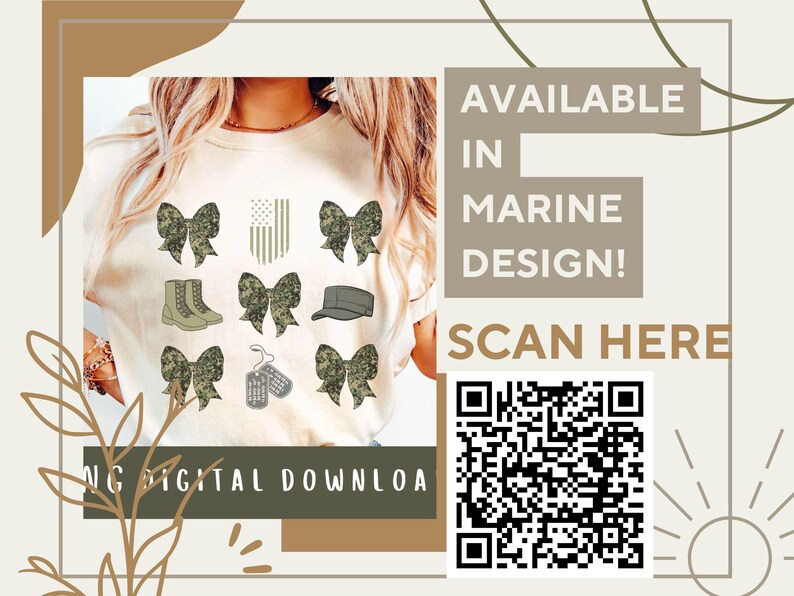 May include: A white t-shirt with a camouflage bow, boots, dog tags, and a hat design. The text "AVAILABLE IN MARINE DESIGN!" and "SCAN HERE" are on the right side of the image. A QR code is below the text.