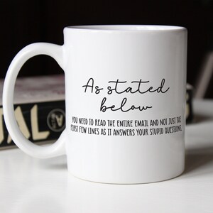 As Stated Below - Office Humor Mug, Coworker Gift, Funny Office Gift, Fun Desk Accessories, Office Humor Coffee Mug, Gift, Office Gift