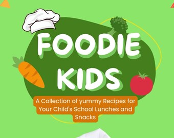 May include: A green cover with the text "Foodie Kids" in white. A collection of yummy recipes for your child's school lunches and snacks. A young chef wearing a white chef hat and apron holds a wooden spoon.