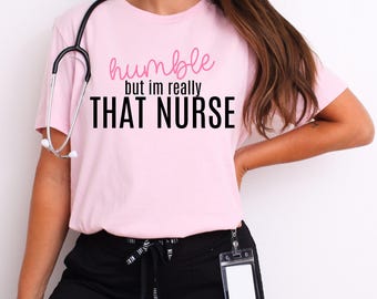Camiseta de enfermera divertida: Humilde pero realmente esa enfermera, camiseta unisex