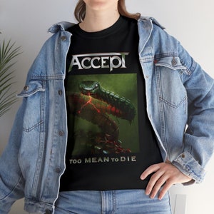 Accept - Too Mean to Die | Band Album T-shirt Metal Rock Music sizes S-5XL unisex heavy cotton tee