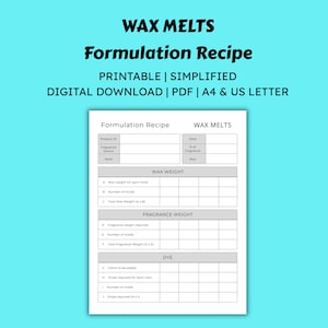 May include: A printable wax melts formulation recipe in a PDF digital download format. The document includes sections for wax weight, fragrance weight, and dye, with space for product ID, fragrance, and mold details. The text reads "WAX MELTS Formulation Recipe".